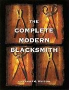 The Complete Modern Blacksmith Weygers Alexander