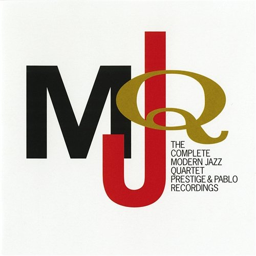 The Complete Modern Jazz Quartet Prestige & Pablo Recordings The Modern Jazz Quartet