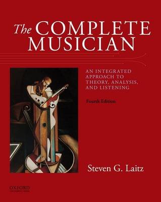 The Complete Musician: An Integrated Approach to Theory, Analysis, and Listening Laitz Steven G.