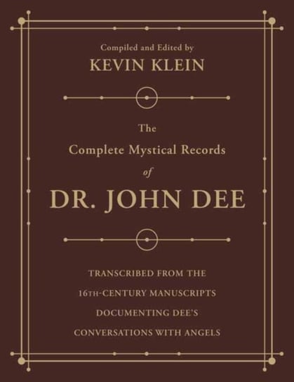 The Complete Mystical Records of Dr. John Dee (3-volume set) Kevin Klein