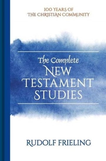 The Complete New Testament Studies Rudolf Frieling