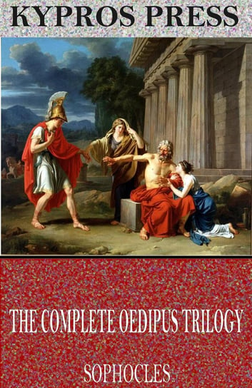 The Complete Oedipus Trilogy Sofokles
