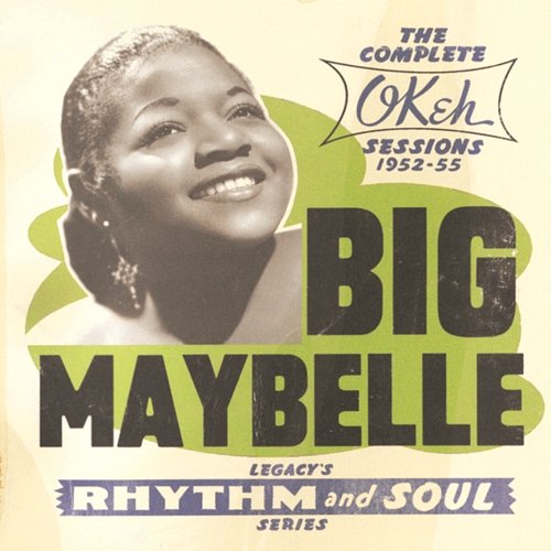 The Complete Okeh Sessions 1952-1955 Big Maybelle
