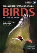 The complete photographic guide birds of Southern Africa Sinclair Ian, Ryan Peter