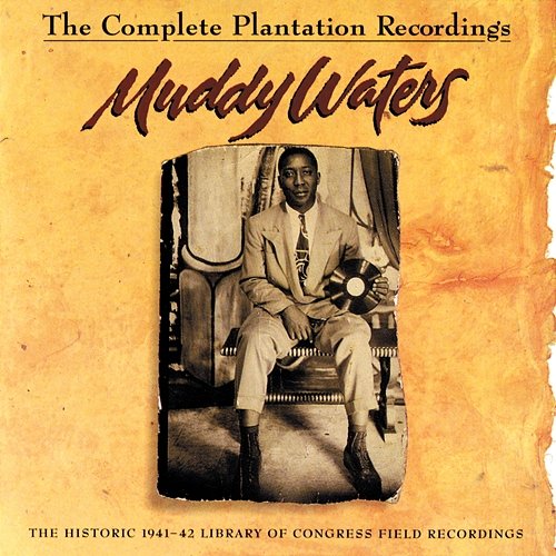 The Complete Plantation Recordings Muddy Waters