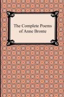 The Complete Poems of Anne Bronte Anne Bronte