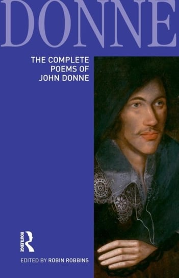 The Complete Poems of John Donne Opracowanie zbiorowe