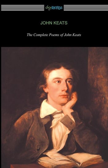 The Complete Poems of John Keats (with an Introduction by Robert Bridges) Keats John