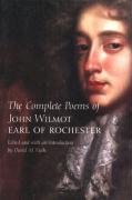 The Complete Poems of John Wilmot, Earl of Rochester Rochester Earl Of, Rochester John Wilmot, Wilmot John