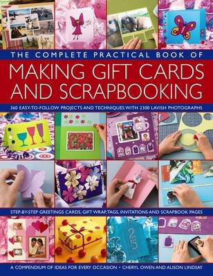 The Complete Practical Book of Making Giftcards and Scrapbooking Anness Publishing
