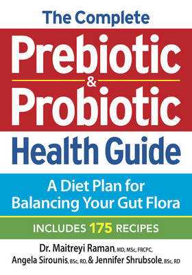 The Complete Prebiotic and Probiotic Health Guide Raman Maitreyi