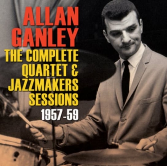 The Complete Quartet & Jazzmakers Sessions Ganley Allan