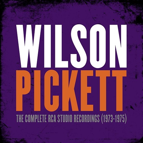 The Complete RCA Studio Recordings (1973-1975) Wilson Pickett