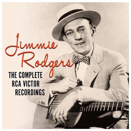 The Complete RCA Victor Recordings Jimmie Rodgers