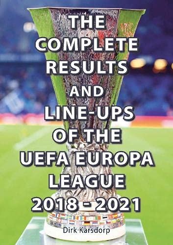 The Complete Results & Line-ups of the UEFA Europa League 2018-2021 Dirk Karsdorp