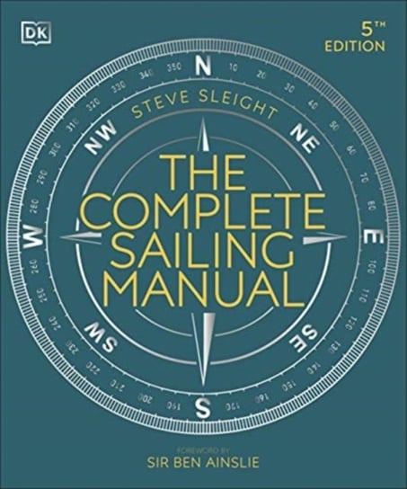 The Complete Sailing Manual Sleight Steve
