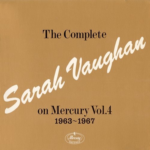 The Complete Sarah Vaughan On Mercury Vol. 4 - 1963-1967 Sarah Vaughan