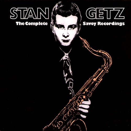 The Complete Savoy Recordings Stan Getz