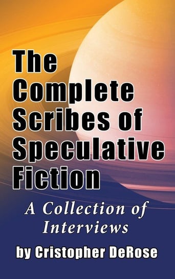 The Complete Scribes of Speculative Fiction (hardback) Derose Cristopher