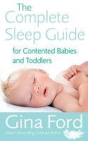 The Complete Sleep Guide For Contented Babies & Toddlers Ford Gina