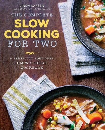 The Complete Slow Cooking for Two Larsen Linda