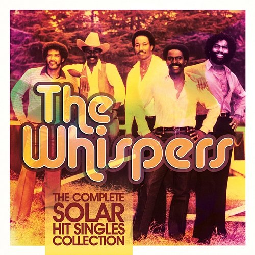 The Complete Solar Hit Singles Collection The Whispers