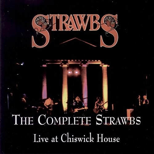The Complete Strawbs - Live At Chiswick House Strawbs