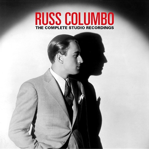The Complete Studio Recordings Russ Columbo and His Orchestra