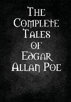 The Complete Tales of Edgar Allan Poe Poe Edgar Allan