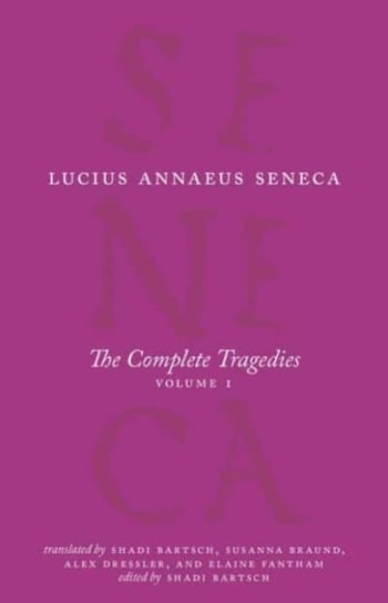 The Complete Tragedies. Medea, The Phoenician Women, Phaedra, The Trojan Women, Octavia. Volume 1 Lucius Annaeus Seneca