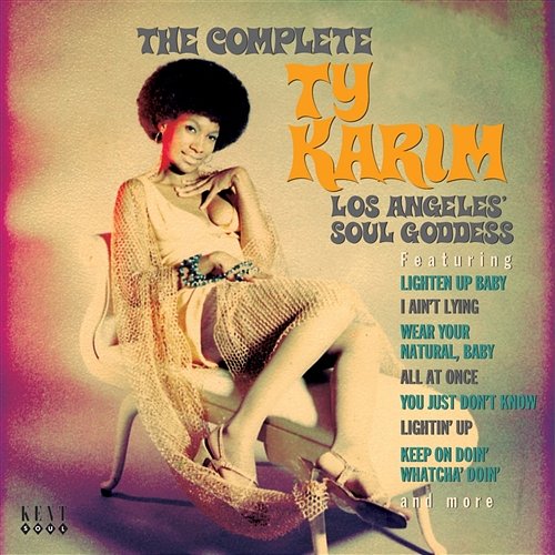 The Complete Ty Karim: Los Angeles' Soul Goddess Ty Karim