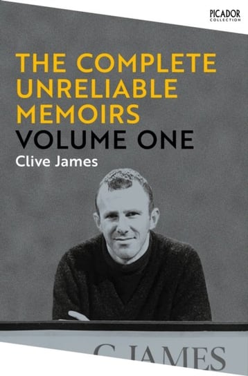 The Complete Unreliable Memoirs: Volume One James Clive