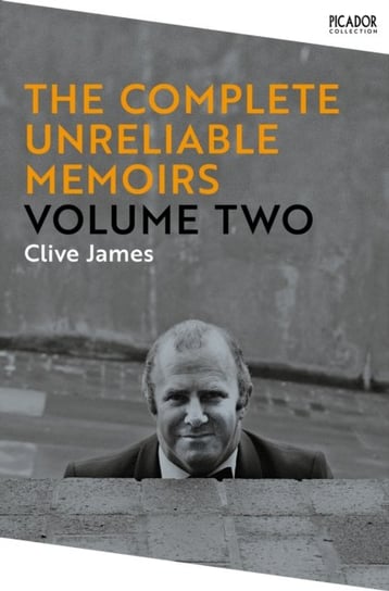 The Complete Unreliable Memoirs: Volume Two James Clive