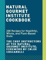 The Complete Vegan Cookbook: Over 150 Whole-Foods, Plant-Based Recipes and Techniques Natural Gourmet Center