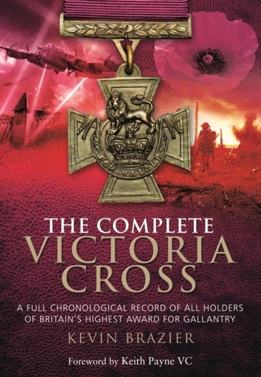 The Complete Victoria Cross Brazier Kevin