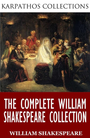 The Complete William Shakespeare Collection Shakespeare William