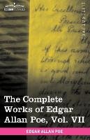 The Complete Works of Edgar Allan Poe, Vol. VII (in ten volumes) Poe Edgar Allan