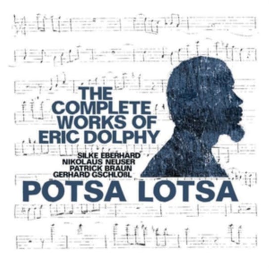The Complete Works Of Eric Dolphy Potsa Lotsa