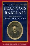 The Complete Works of Francois Rabelais Rabelais Francois