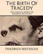 The Complete Works of Friedrich Nietzsche Nietzsche Friedrich, Friedrich Nietzsche Nietzsche