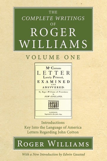 The Complete Writings of Roger Williams, Volume 1 Williams Roger