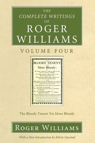 The Complete Writings of Roger Williams, Volume 4 Williams Roger
