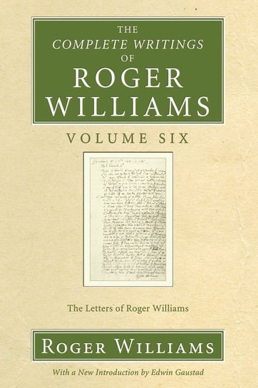 The Complete Writings of Roger Williams, Volume 6 Williams Roger