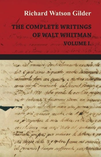 The Complete Writings Of Walt Whitman Gilder Richard Watson