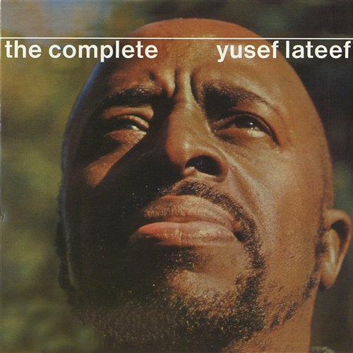 The Complete Yusef Lateef Yusef Lateef