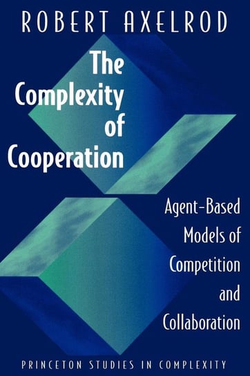 The Complexity of Cooperation Axelrod Robert