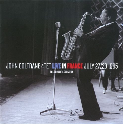 The Complte Concerts: Live In France, July 27/28 1965 The John Coltrane Quartet