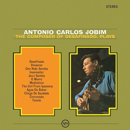 The Composer Of Desafinado, Plays Antonio Carlos Jobim