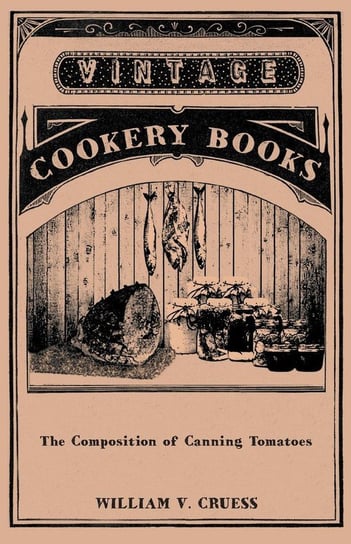 The Composition of Canning Tomatoes Cruess William V.