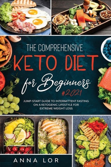 The Comprehensive Keto Diet for Beginners Lor Anna